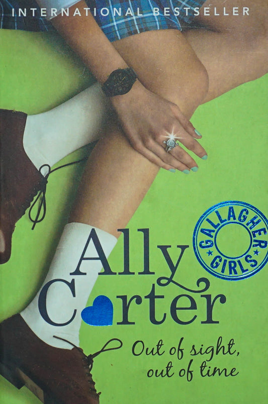 Out Of Sight, Out Of Time (Gallagher Girls: Book 5)