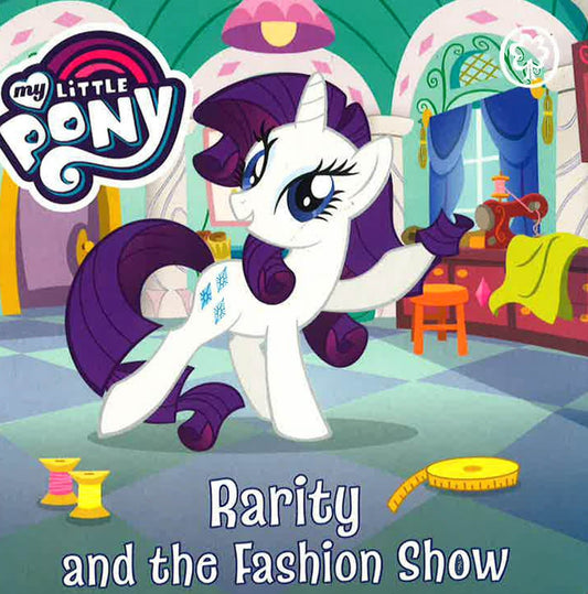 My Little Pony: Rarity And The Fashion Show