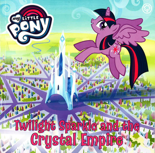 My Little Pony: Twilight Sparkle And The Crystal Empire