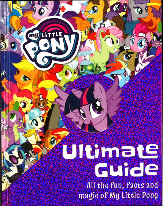 The Ultimate Guide: All The Fun, Facts And Magic Of My Little Pong