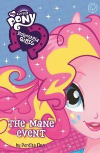 Equestria Girls: The Mane Event (My Little Pony Book 3)
