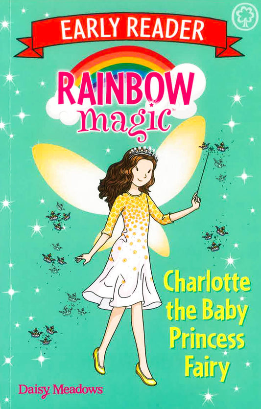 Rainbow Magic Early Reader: Charlotte The Baby Princess Fairy