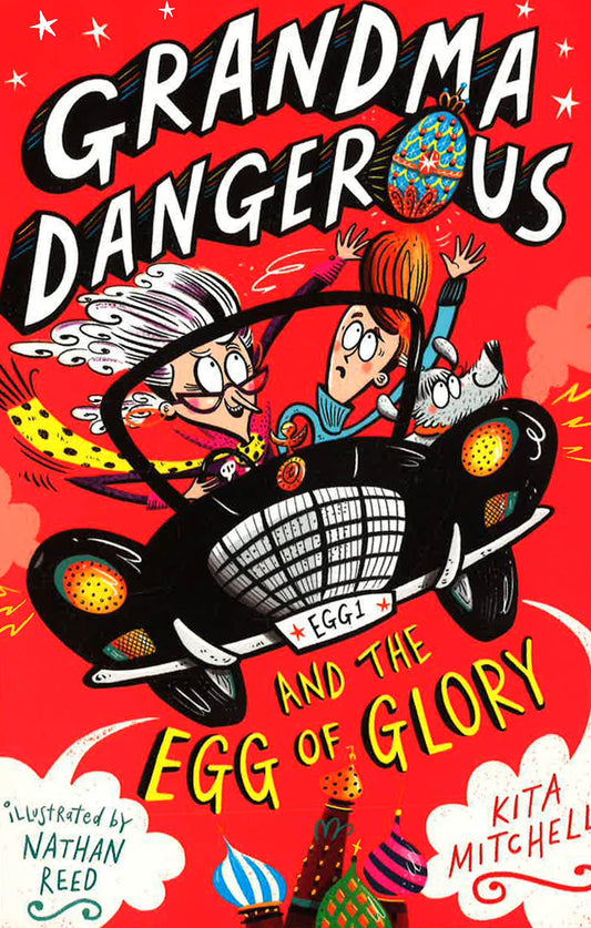 Grandma Dangerous And The Egg Of Glory: Book 2