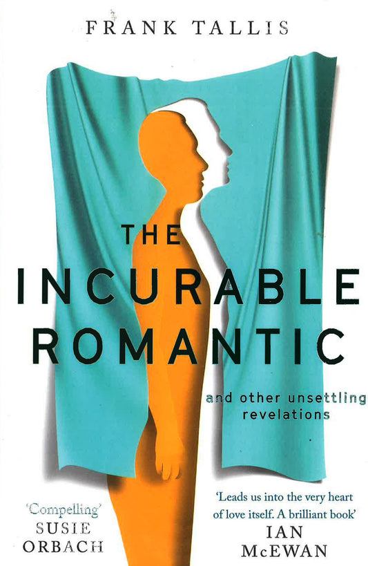 Incurable Romantic And Other Unsettling Revelations