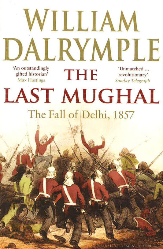 The Last Mughal: The Fall Of Delhi, 1857