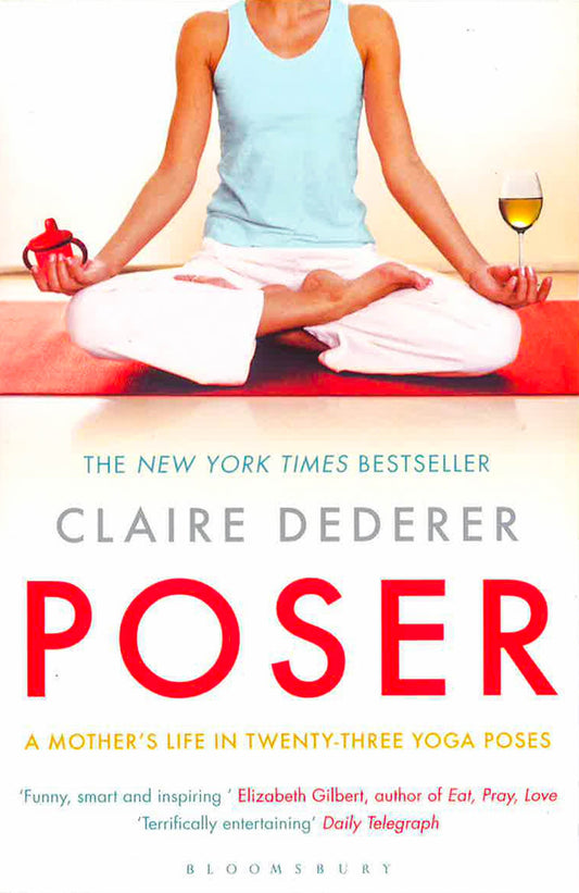 Poser : A Mother's Life In Twenty-Three Yoga Poses