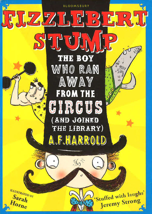 Fifzzlebert Stump: The Boy Who Ran Away From The Circus (And Joined The Library)