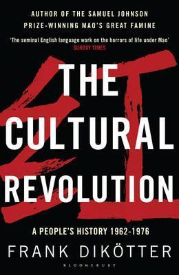 THE CULTURAL REVOLUTION: A PEOPLE'S HISTORY, 1962?1976 (PEOPLES TRILOGY 3)