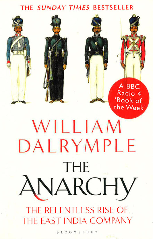 The Anarchy: The Relentless Rise Of The East India Company