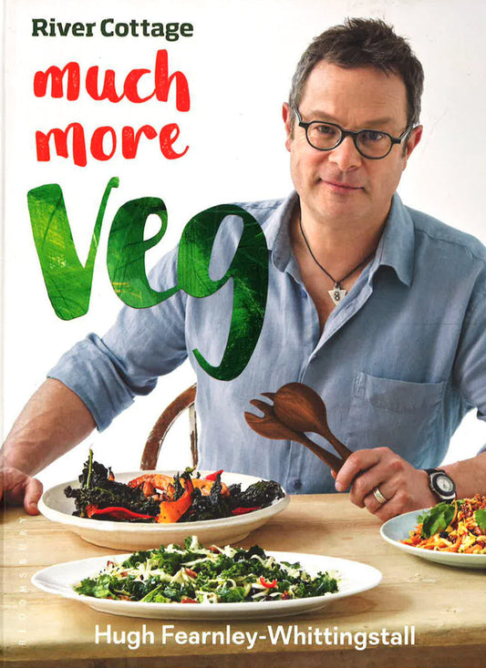 River Cottage Much More Veg: 175 vegan recipes for simple, fresh and flavourful meals