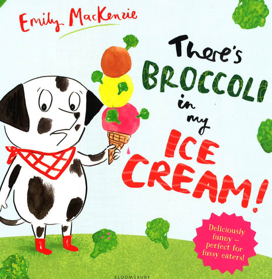 Picture Flat: There's Broccoli In My Ice Cream!