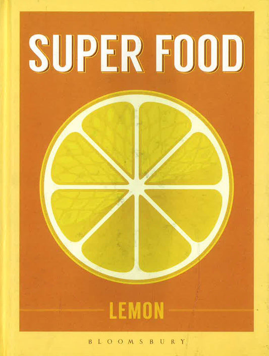 Super Food: Lemon (Superfoods)