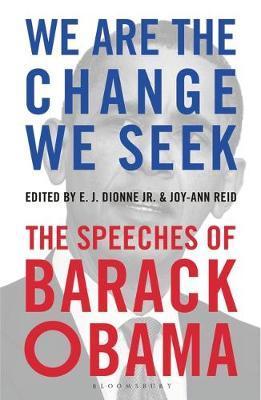 We Are The Change We Seek: The Speeches Of Barack Obama