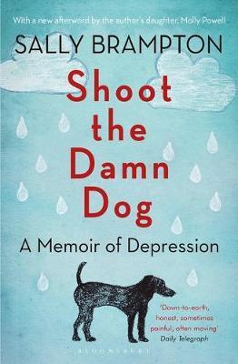 Shoot The Damn Dog : A Memoir Of Depression
