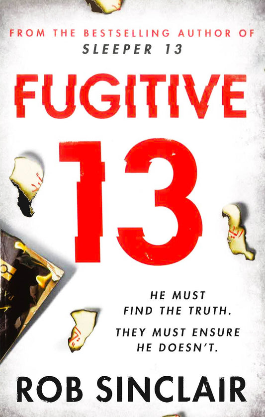 Fugitive 13: The Second Action-Packed, Thrilling Instalment Of The Best-Selling, Gripping Series