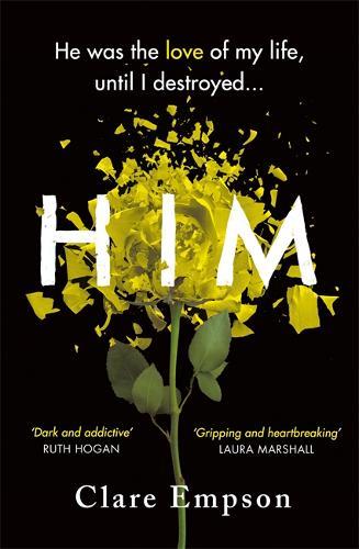 Him: A Dark And Gripping Love Story With A Heartbreaking And Shocking Ending