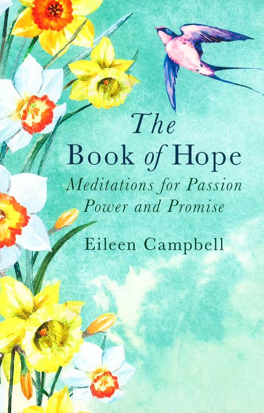 The Book Of Hope: Meditations For Passion, Power And Promise