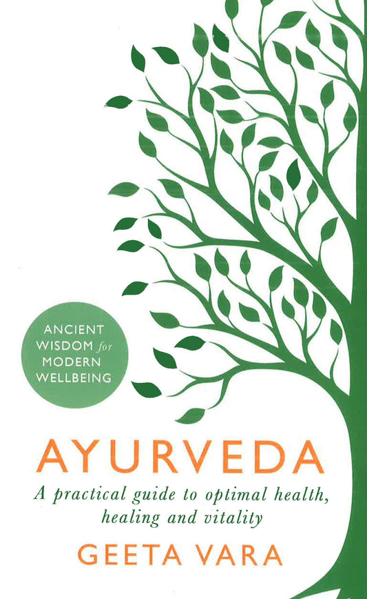 Ayurveda: Ancient Wisdom For Modern Wellbeing
