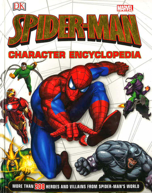 Spider-Man Character Encyclopedia: More Than 200 Heroes And Villains From Spider-Man's World