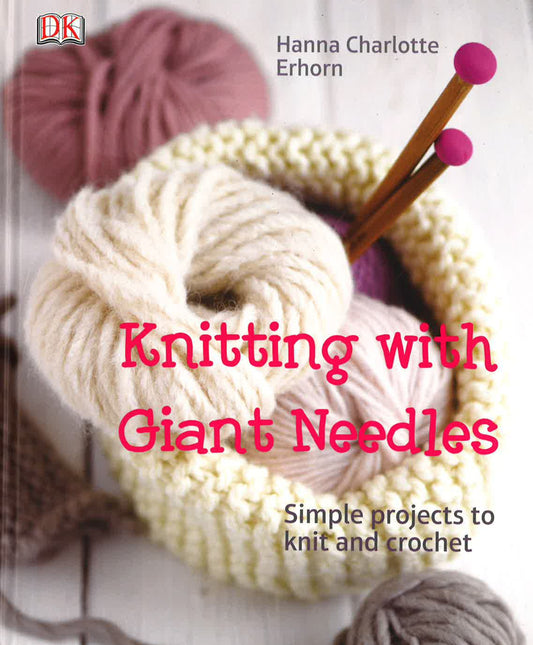 Dk: Knitting With Giant Needles