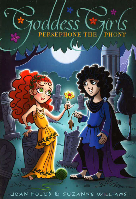 Persephone The Phony (Goddess Girls, Bk.2)
