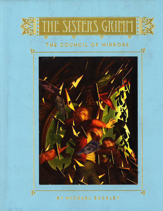 The Sisters Grimm: The Council Of Mirrors (Book Nine)