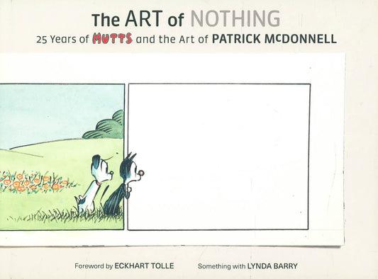 Art Of Nothing: 25 Years Of Mutts & The Art Of Patrick Mcdonnell