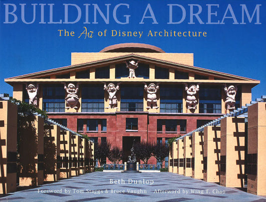 Building A Dream: The Art Of Disney Architecture