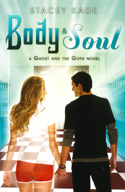 Body & Soul (A Ghost And The Goth Novel)