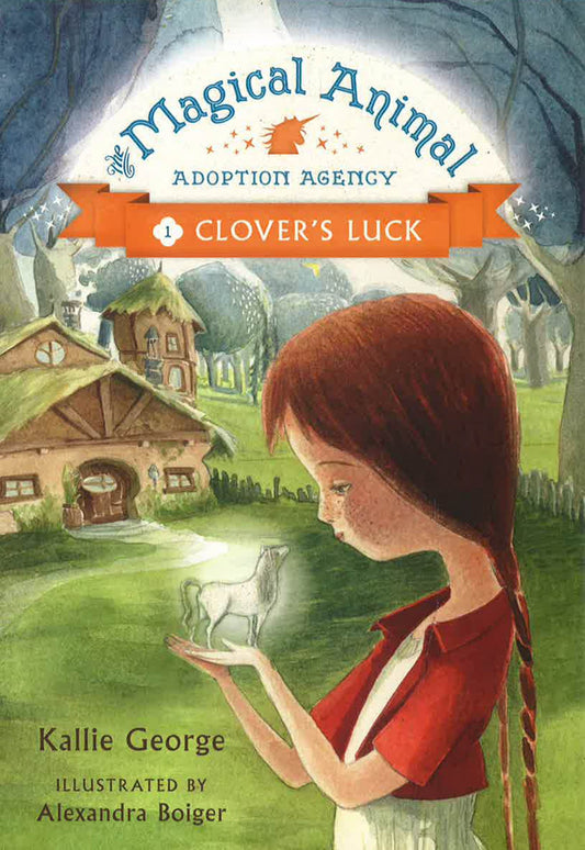 The Magical Animal Adoption Agency: Clover's Luck