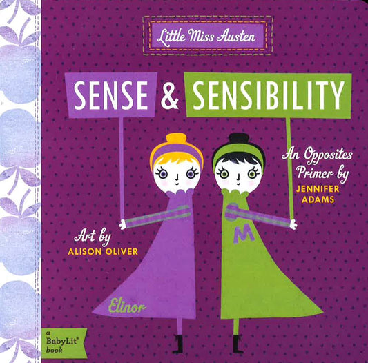 Little Miss Austen Sense And Sensibility: An Opposites Primer