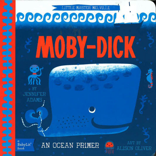 Little Master Melville Moby-Dick: An Ocean Primer