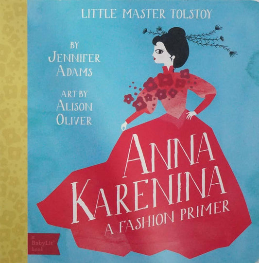 Little Master Tolstoy Anna Karenina: A Fashion Primer