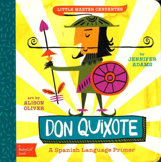 Little Master Cervantes Don Quixote: A Babylit Spanish