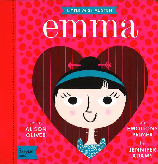 Little Miss Austen Emma: A Babylit Emotions Primer