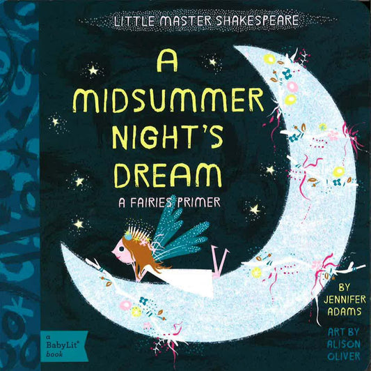 Little Master Shakespeare: A Midsummer Night's Dream: A