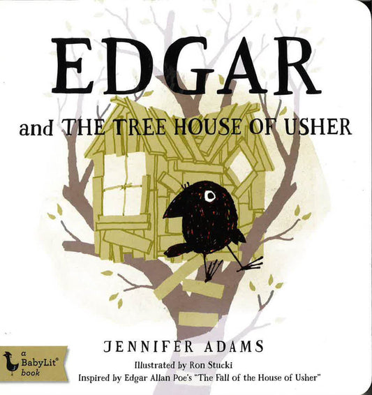 Edgar And The Tree House Of Usher: Inspired By Edgar Allan Poe's "The Fall Of The House Of Usher" (Babylit)