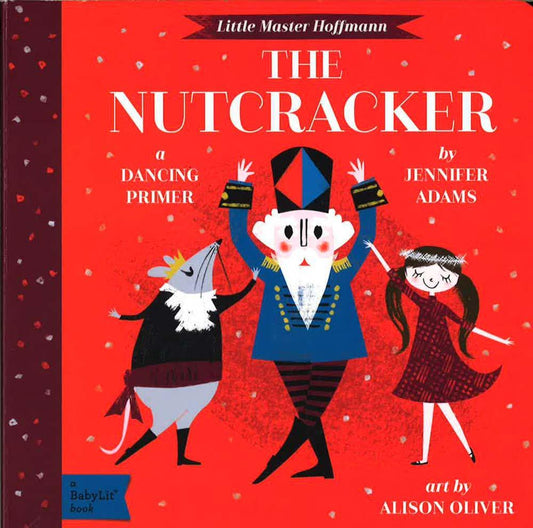 Little Master Hoffmann The Nutcracker: A Babylit