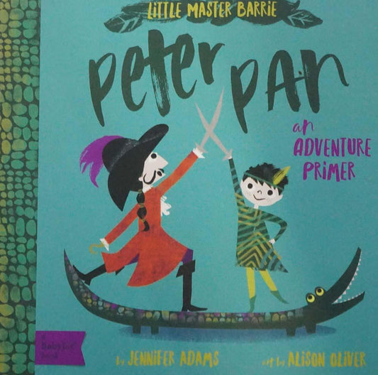 Little Master Barrie Peter Pan: An Adventure Primer