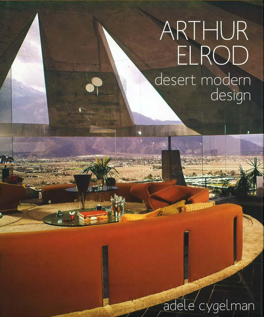 Arthur Elrod: Desert Modern Design
