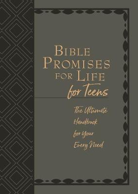Bible Promises For Life (For Teens): The Ultimate Handbook For Your Every Need