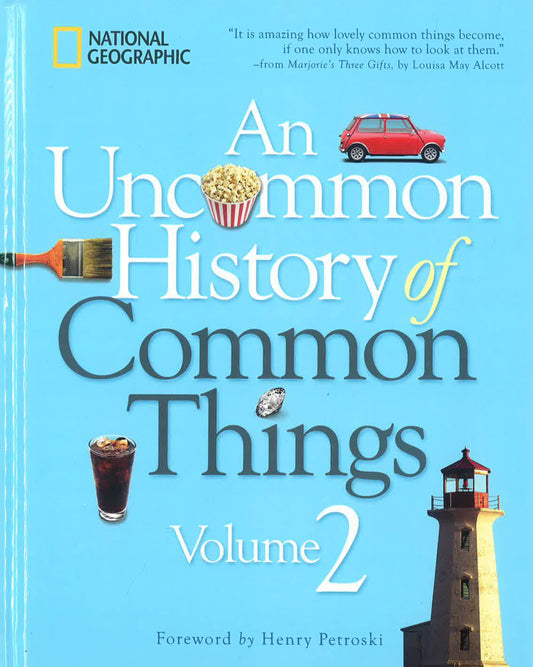 An Uncommon History Of Common Things, Volume 2