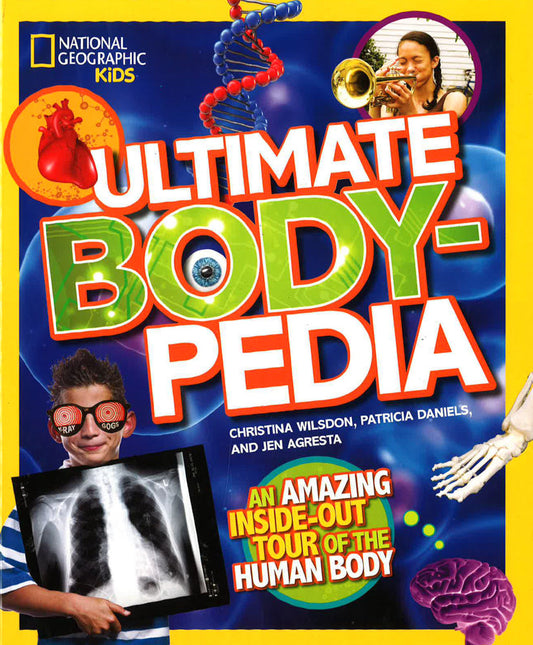 Ultimate Bodypedia: An Amazing Inside-Out Tour Of The Human Body (Bodypedia )