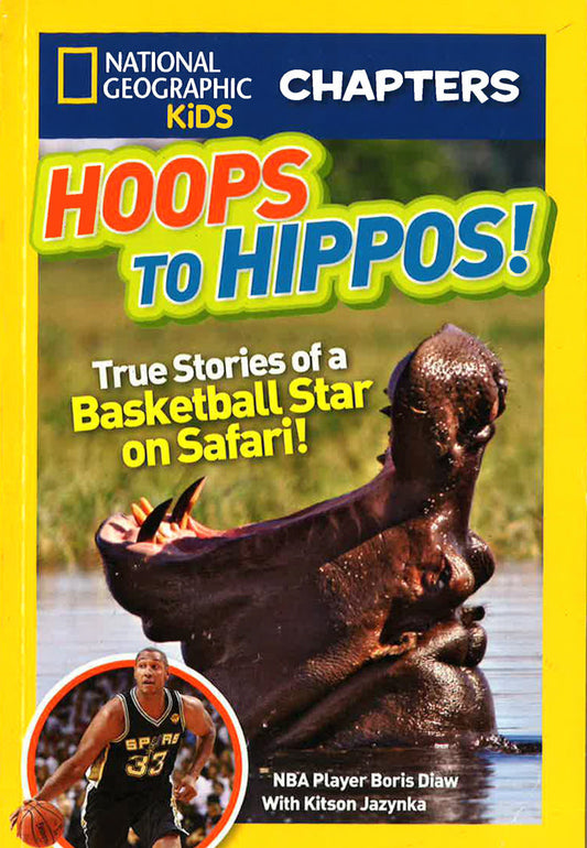 National Geographic Kids Chapters: Hoops To Hippos!