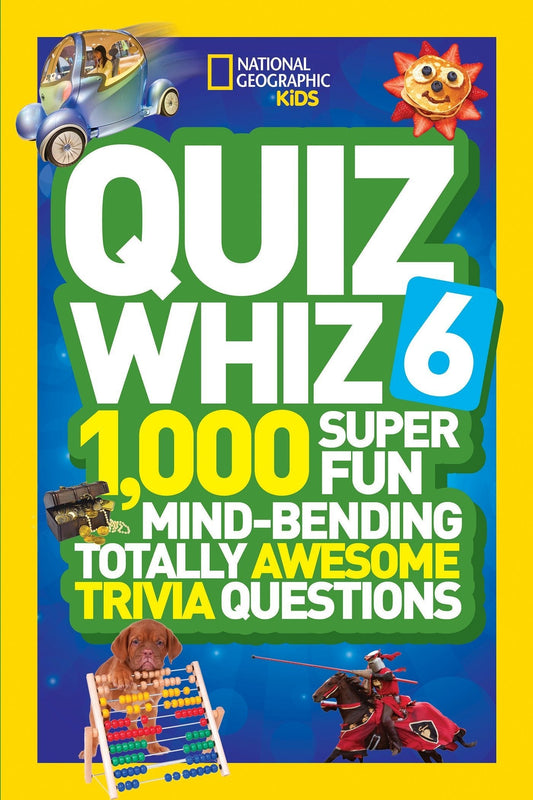 Quiz Whiz 6: 1,000 Super Fun Mind-Bending Totally Awesome Trivia Questions (Quiz Whiz )