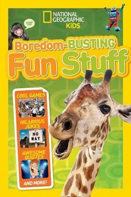 Boredom-Busting Fun Stuff (National Geographic Kids)