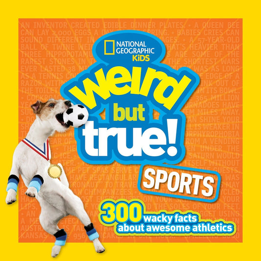 Weird But True! Sports: 300 Wacky Facts About Awesome Athletics (Weird But True)
