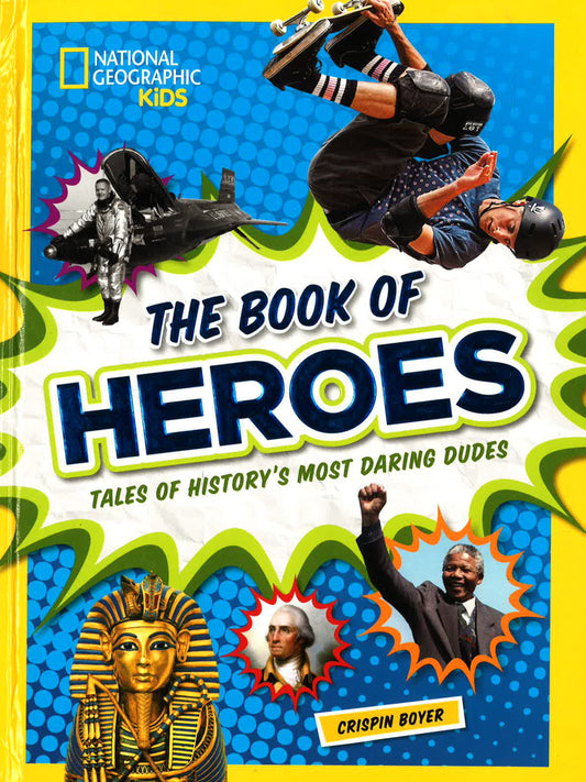 Book Of Heroes: Tales Of History's Most Daring