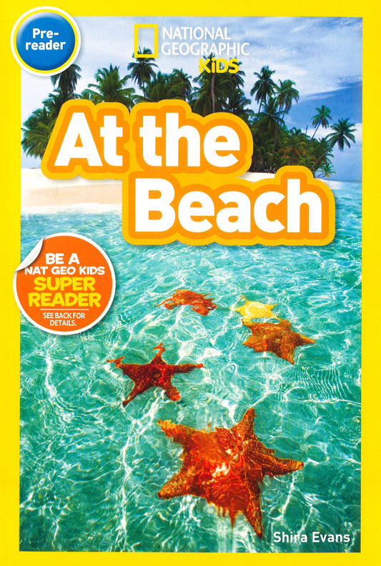 National Geographic Kids Readers: At The Beach (National Geographic Kids Readers: Level Pre-Reader)