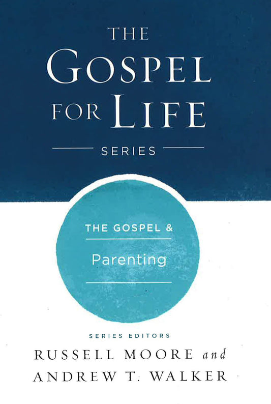 The Gospel And Parenting